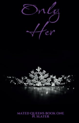 Only Her (Mated Queens, Band 1)